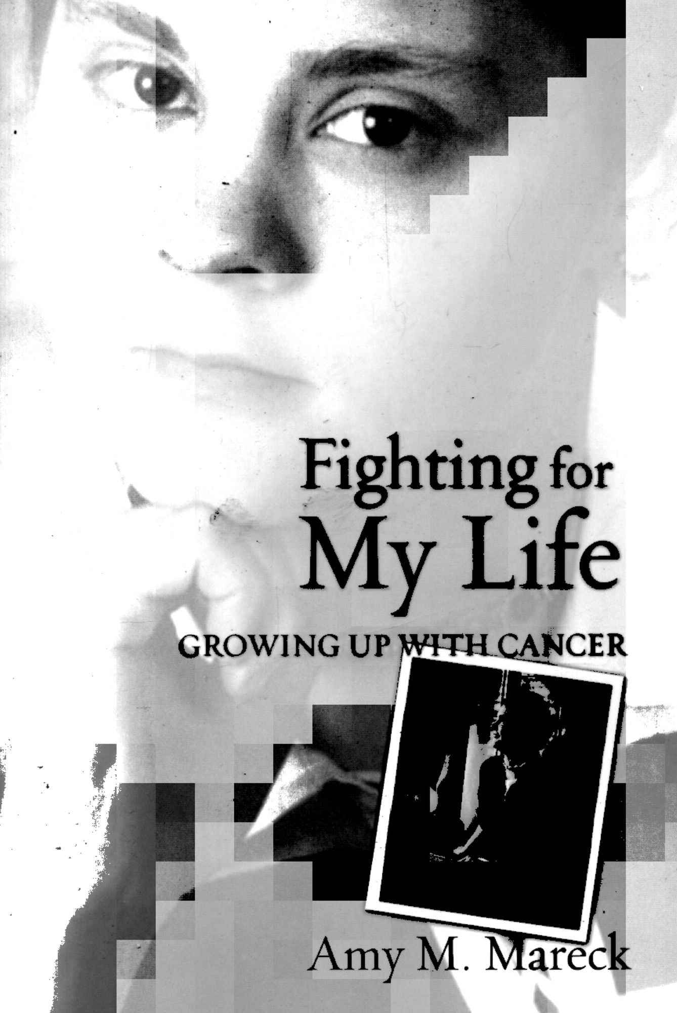 Fighting for My Life: Growing up with Cancer
