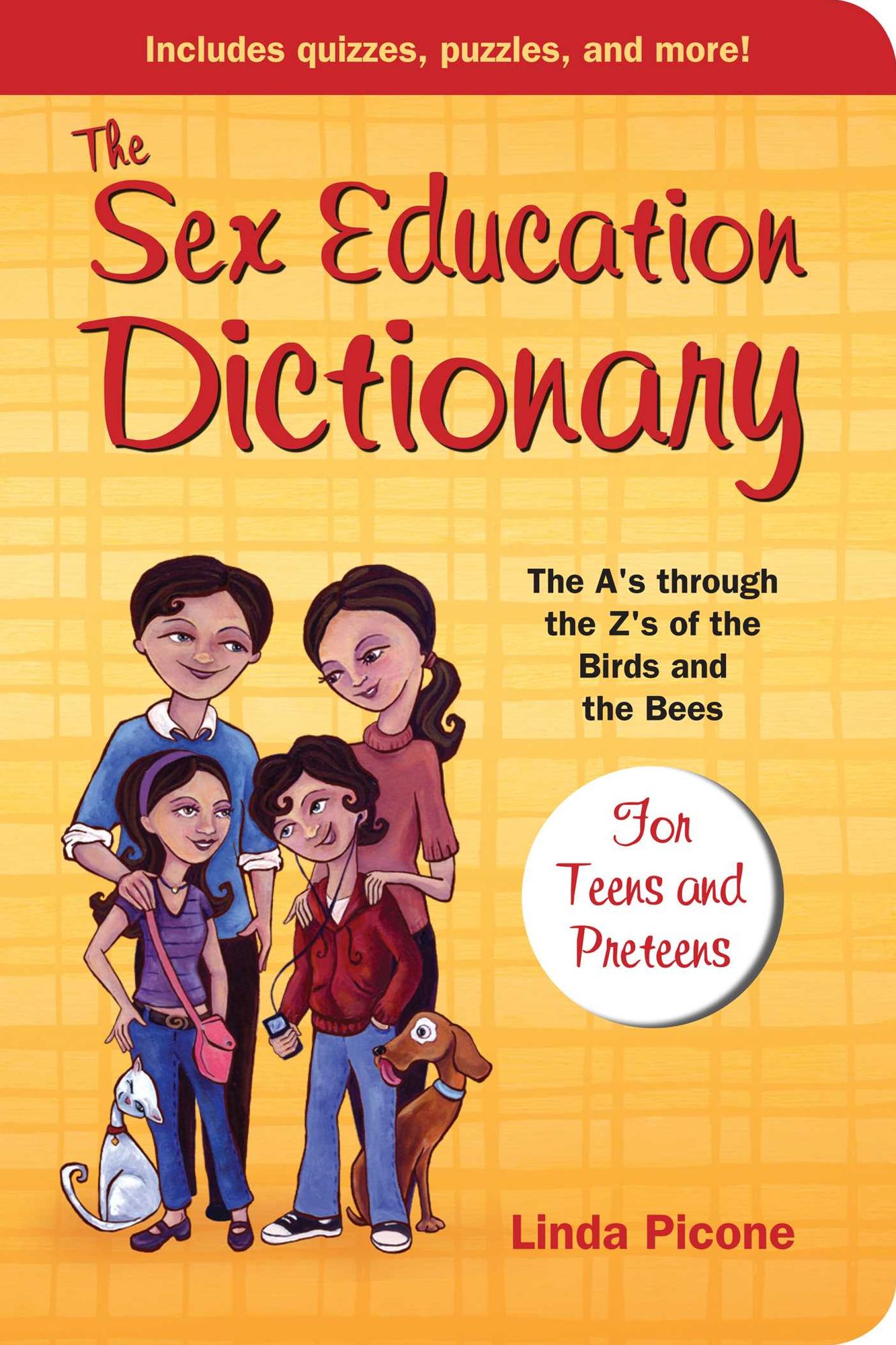 The Sex Education Dictionary: The A's Through the Z's of the Birds and the Bees