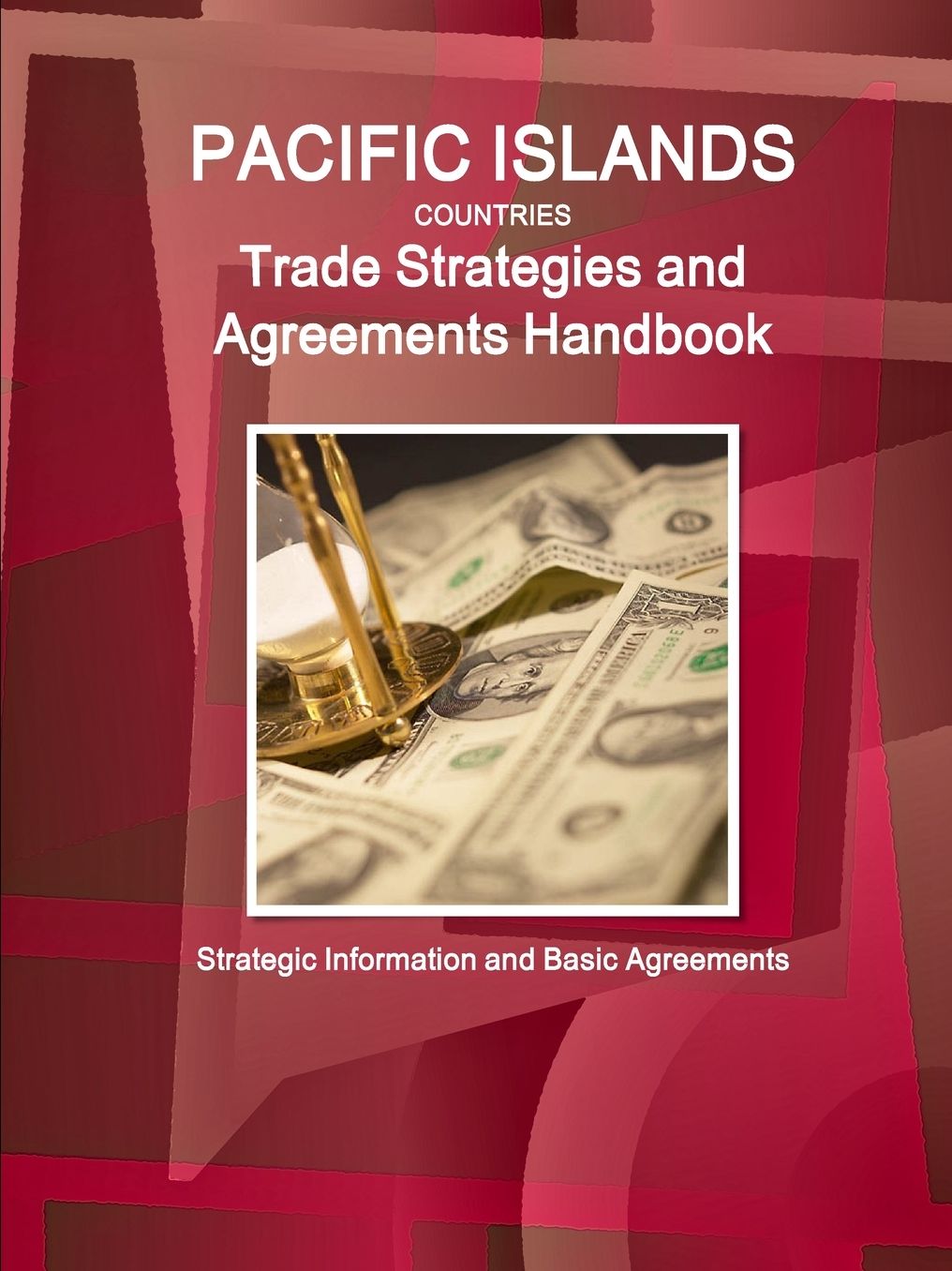 Pacific Island Countries Trade Strategies and Agreements Handbook : Strategic Information and Basic Agreements