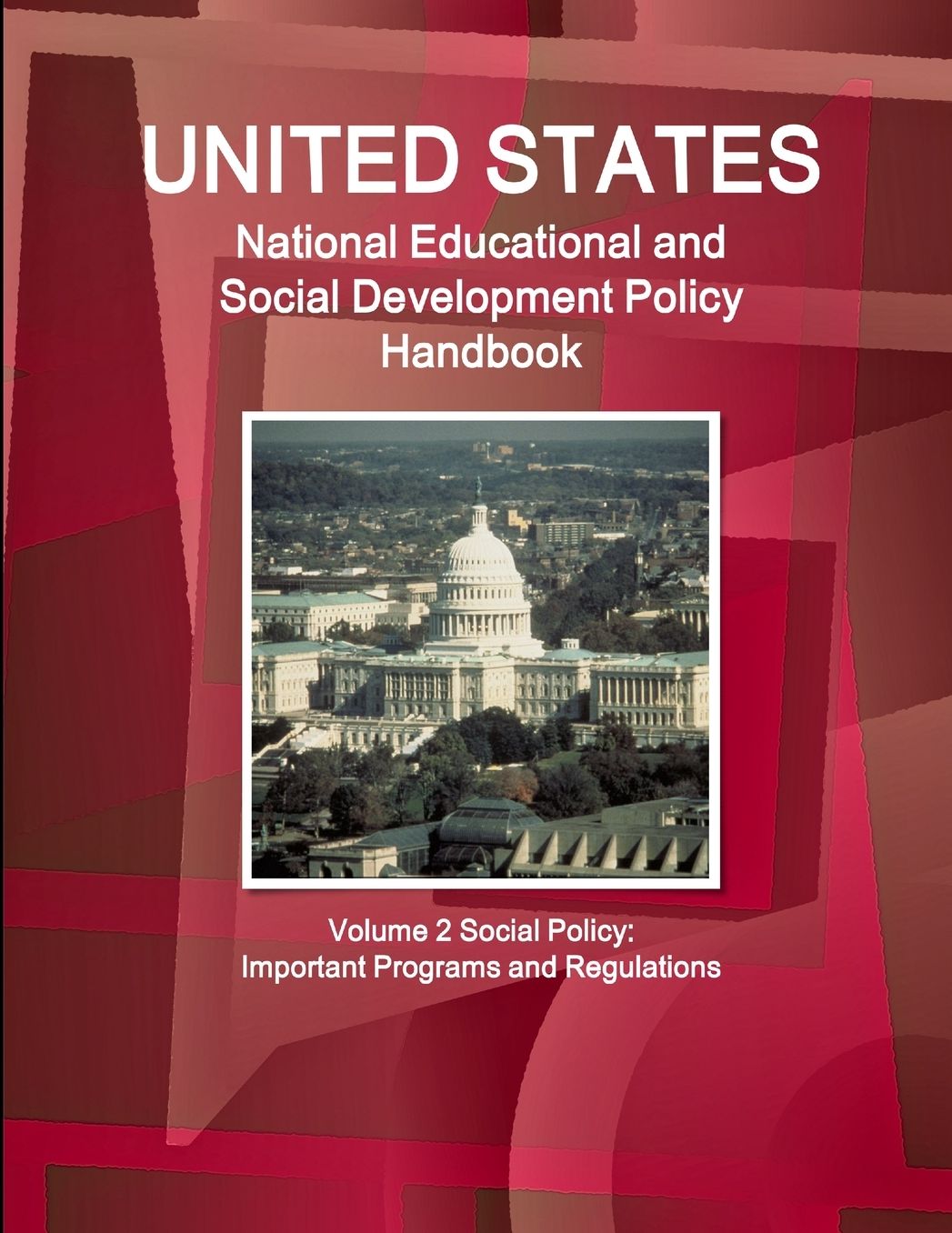 US National Educational and Social Development Policy Handbook Volume 2 Social Policy: Important Programs and Regulations
