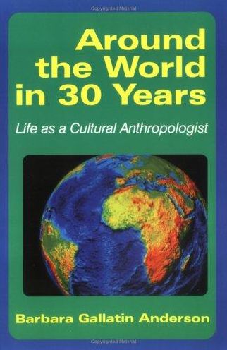 Around the World in 30 Years: Life As a Cultural Anthropologist
