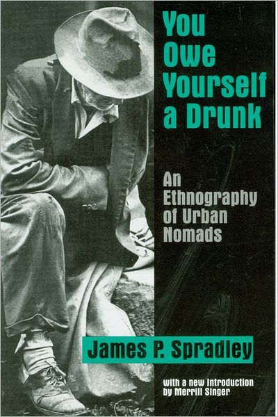 You Owe Yourself a Drunk: An Ethnography of Urban Nomads