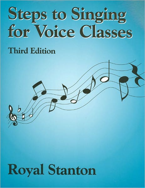 Steps to Singing for Voice Classes