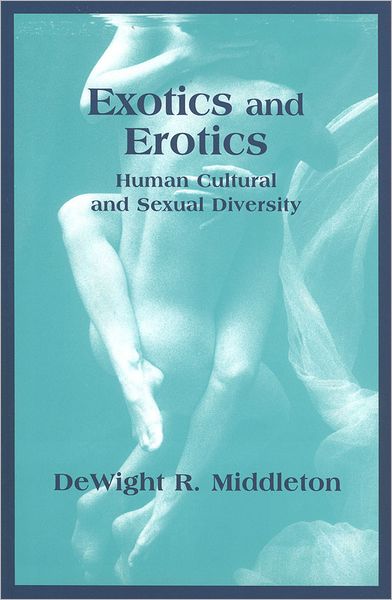 Exotics and Erotics: Human Cultural and Sexual Diversity