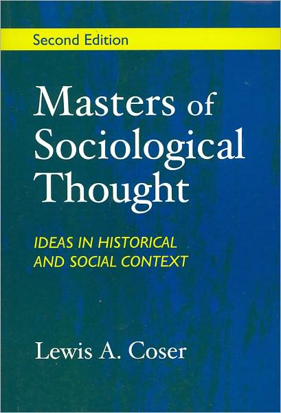 Masters of Sociological Thought: Ideas in Historical and Social Context