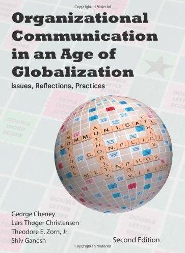 Organizational Communication in an Age of Globalization: Issues, Reflections, Practices