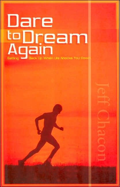Dare to Dream Again: Getting Back Up When Life Knocks You Down