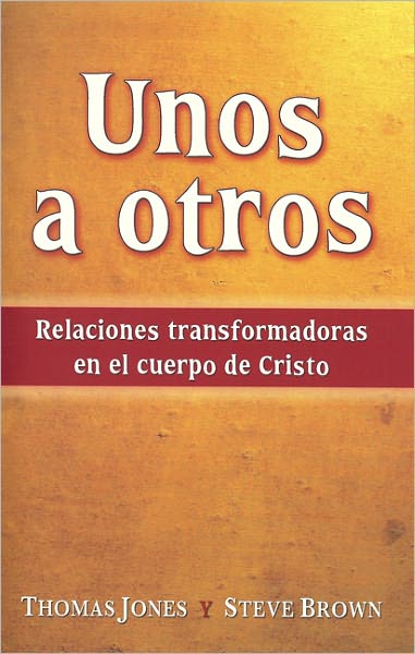Unos a otros: Relaciones transformadoras