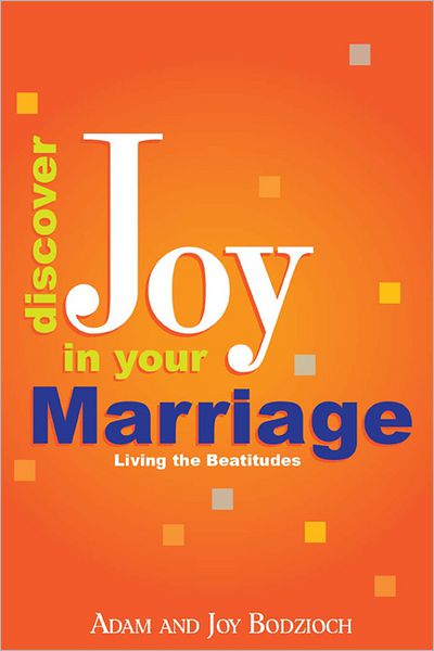 Discover Joy in Your Marriage: Living the Beatitudes