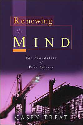 Renewing The Mind: The Foundation of Your Success