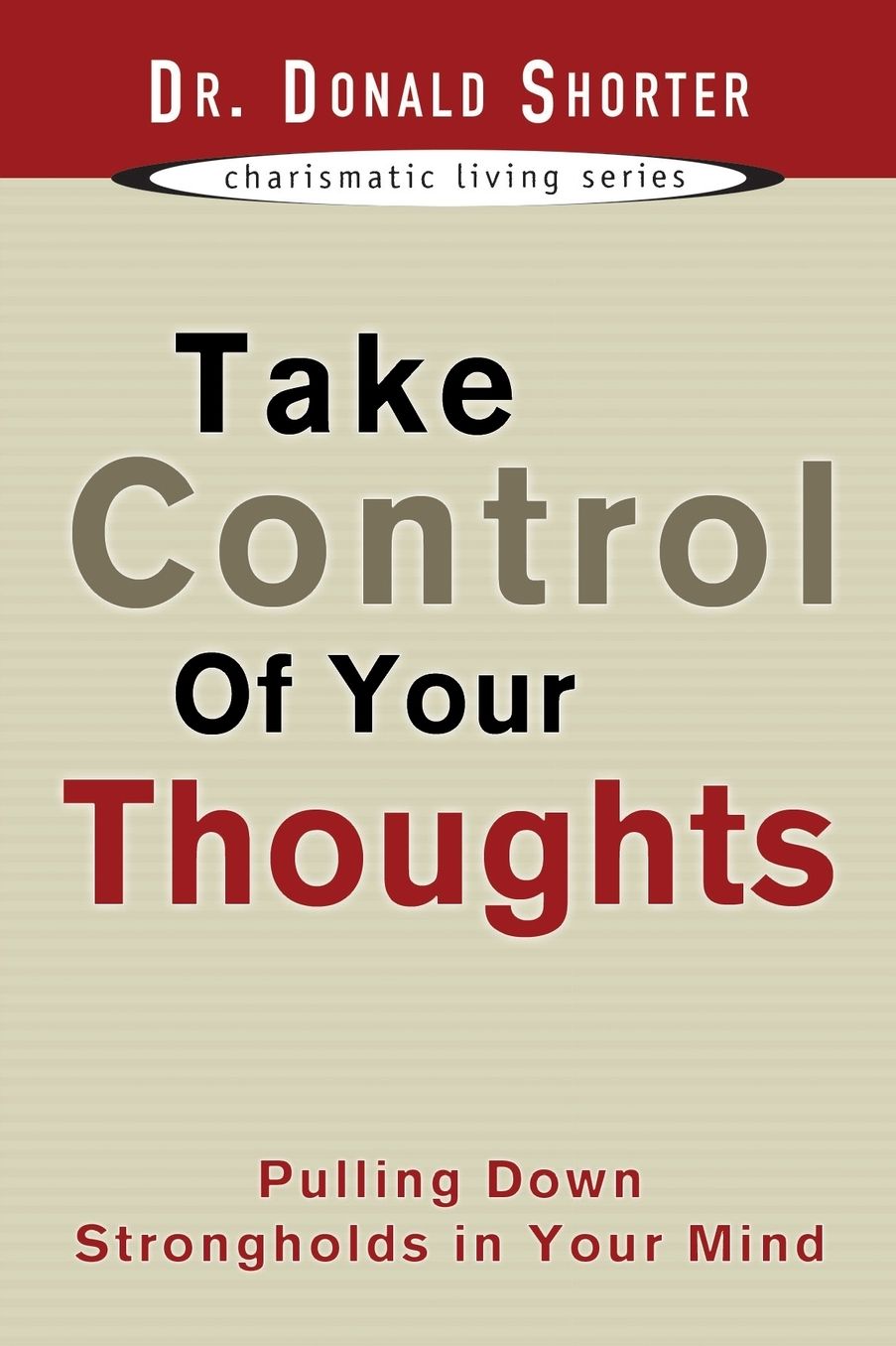 Take Control of Your Thoughts: Pulling Down Strongholds in Your Mind