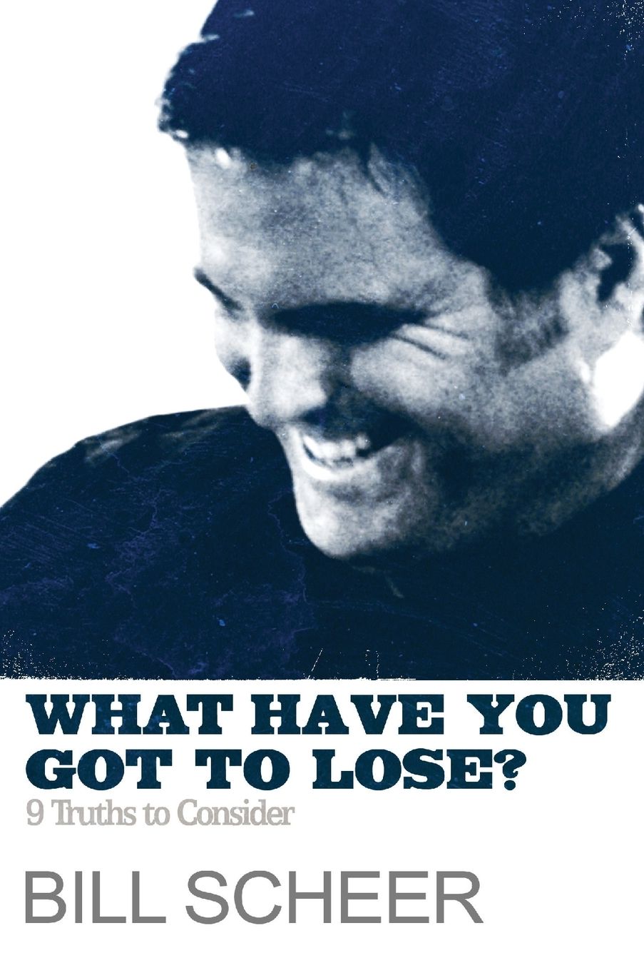 What Have You Got to Lose?