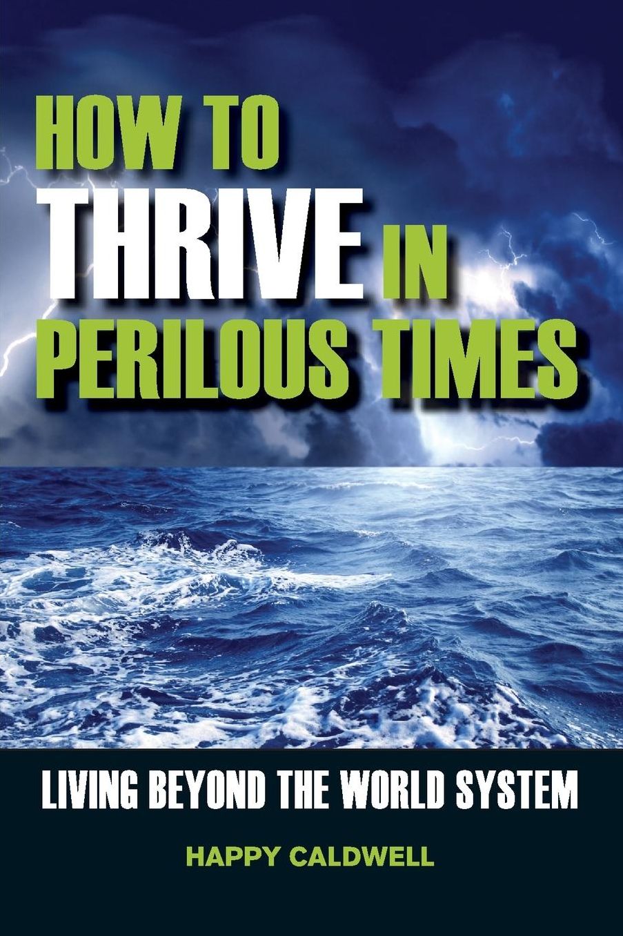 How to Thrive in Perilous Times