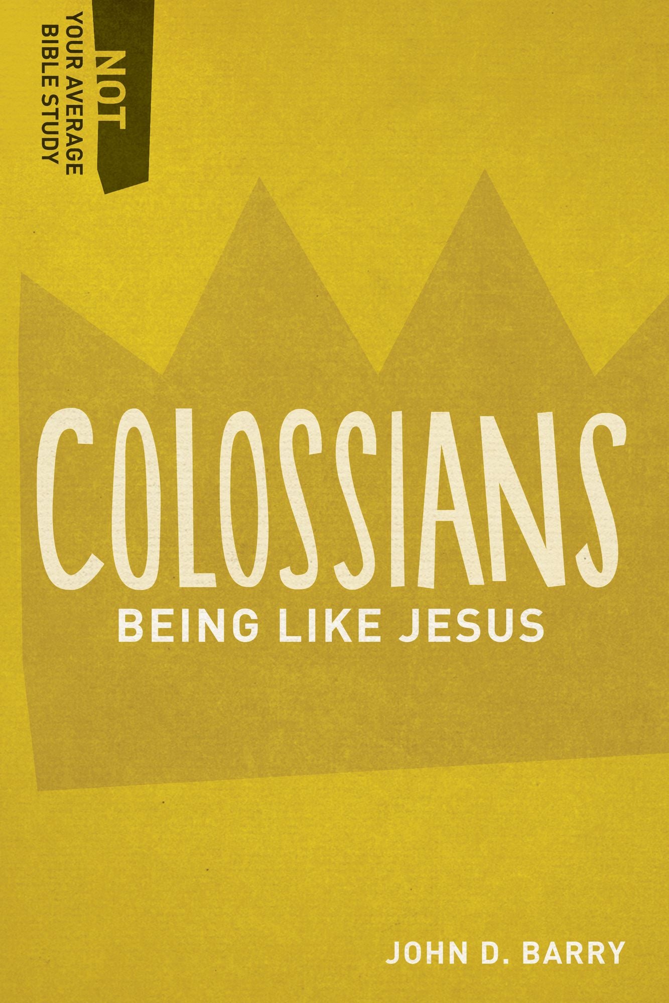 Colossians: Being Like Jesus