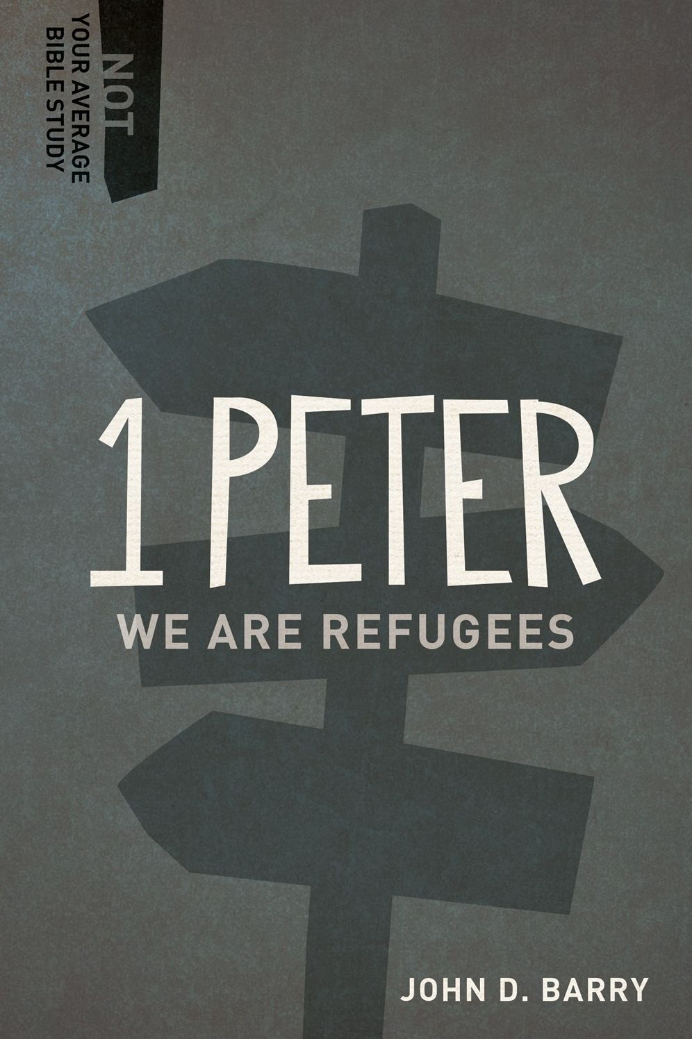 1 Peter: We Are Refugees