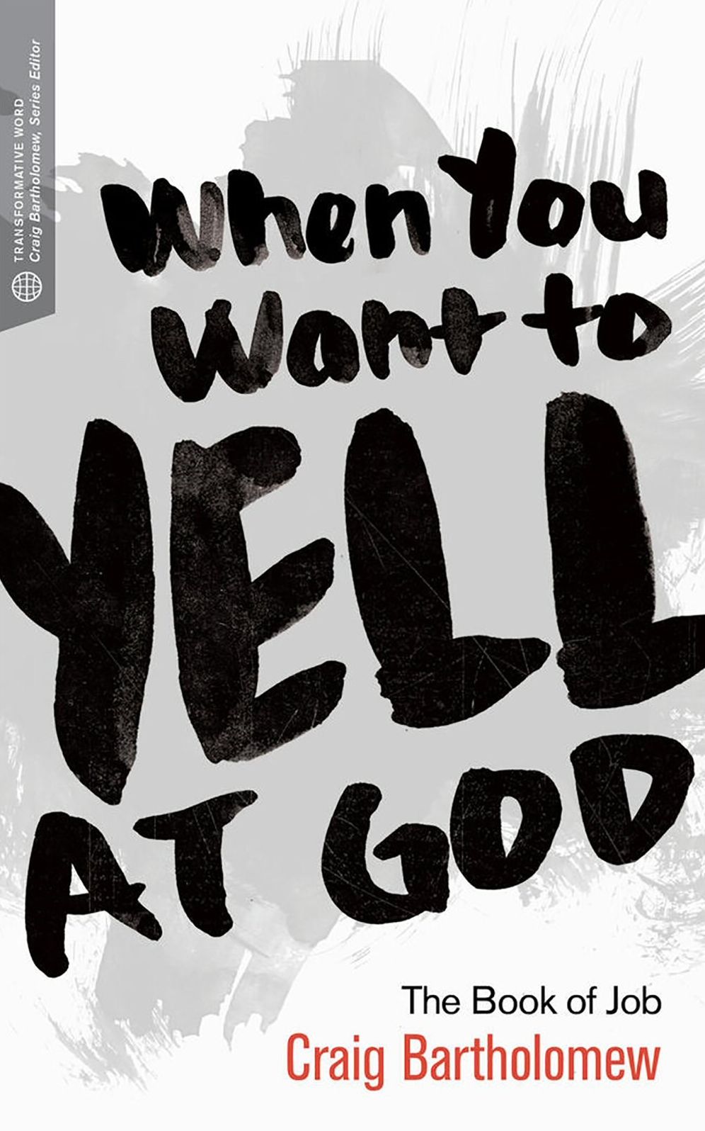When You Want to Yell at God: The Book of Job