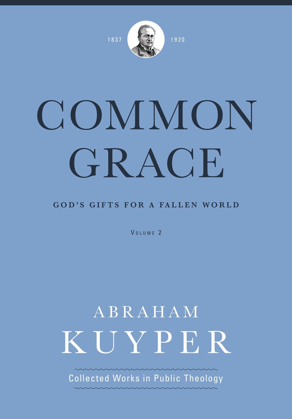 Common Grace (Volume 2): God's Gifts for a Fallen World