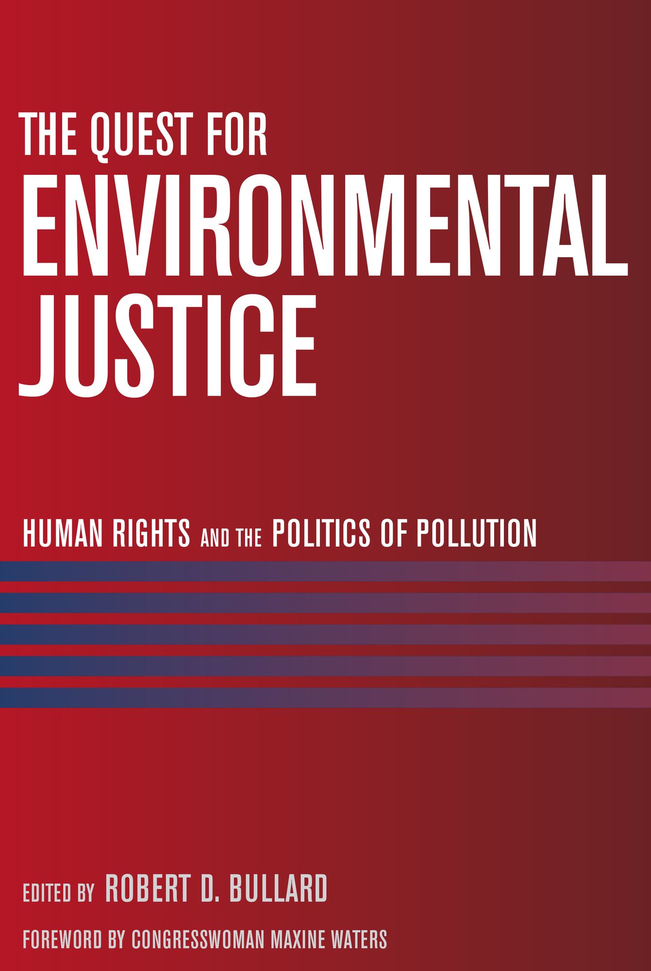 Quest for Environmental Justice: Human Rights and the Politics of Pollution