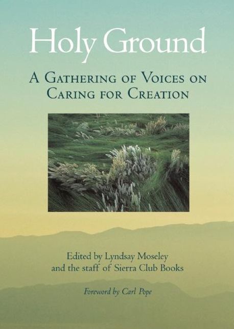 Holy Ground: A Gathering of Voices on Caring for Creation