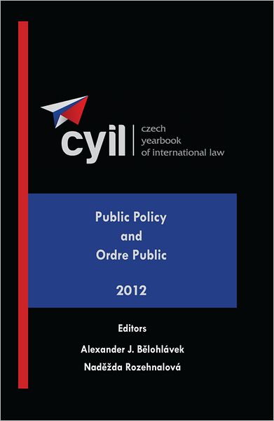 Czech Yearbook of International Law - 2012: Public Policy and Ordre Public