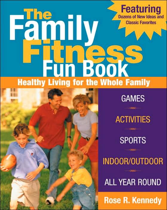 The Family Fitness Fun Book: Healthy Fun for the Whole Family