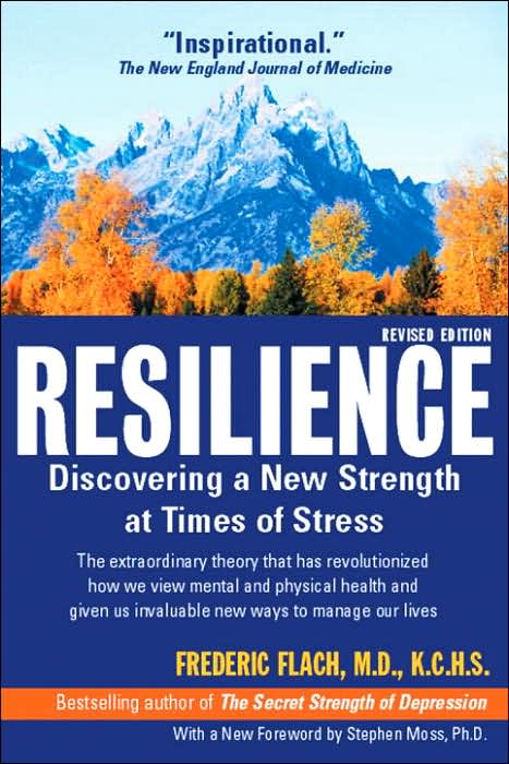 Resilience:discovering a New Strength at Times of Stress