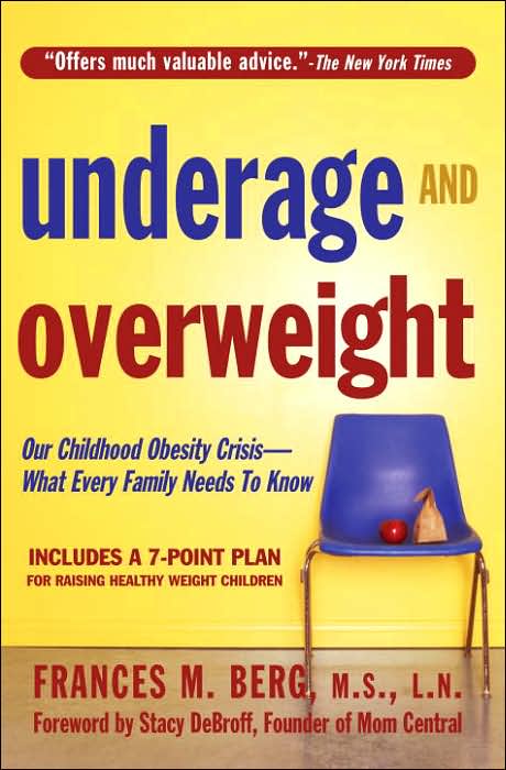Underage and Overweight: Our Childhood Obesity Crisis - What Every Family Needs to Know