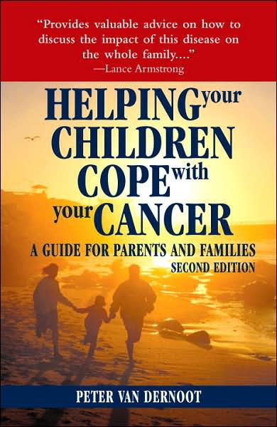 Helping Your Children Cope with Your Cancer: A Guide for Parents and Families