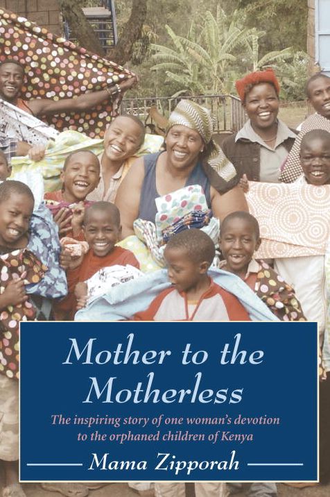 Mother to the Motherless: The inspiring true story of one woman's devotion to the orphaned children of Kenya