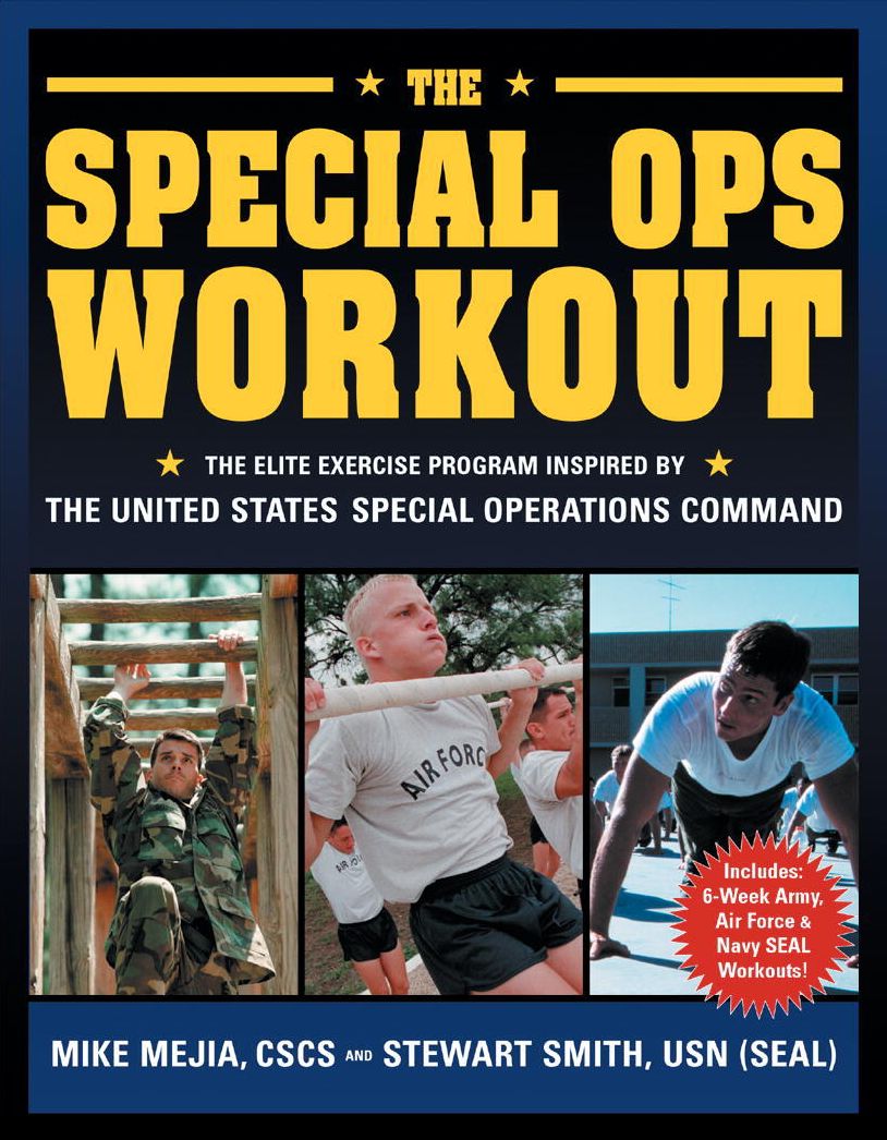 The Special Ops Workout: The Elite Exercise Program Inspired by the United States Special Operations Command
