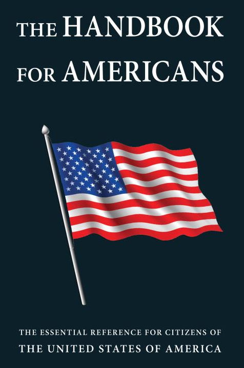 The Handbook for Americans: The Essential Reference for Citizens of the United States of America