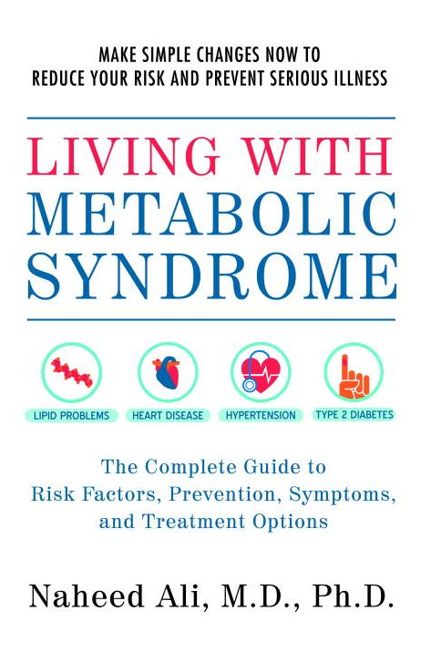 Living with Metabolic Syndrome: The Complete Guide to Risk Factors, Prevention, Symptoms and Treatment Options