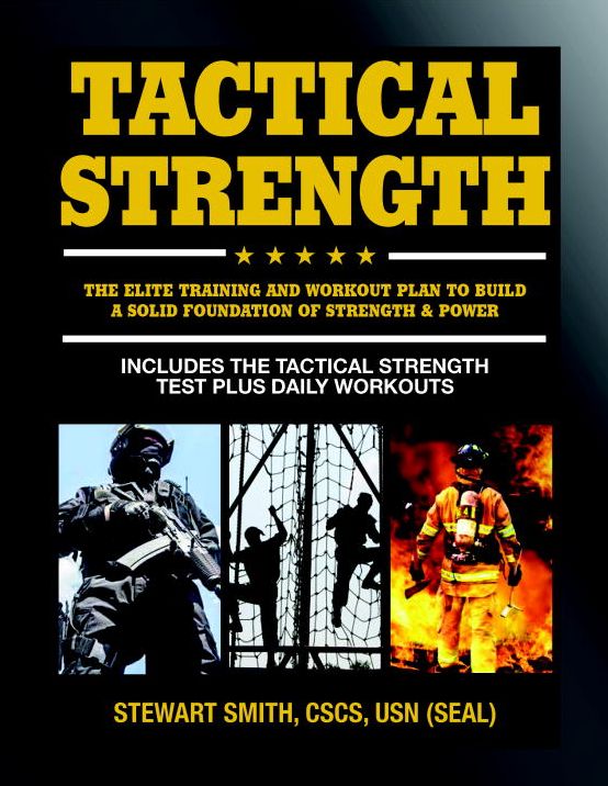 Tactical Strength: The Elite Training and Workout Plan to Build a Solid Foundation of Strength & Power