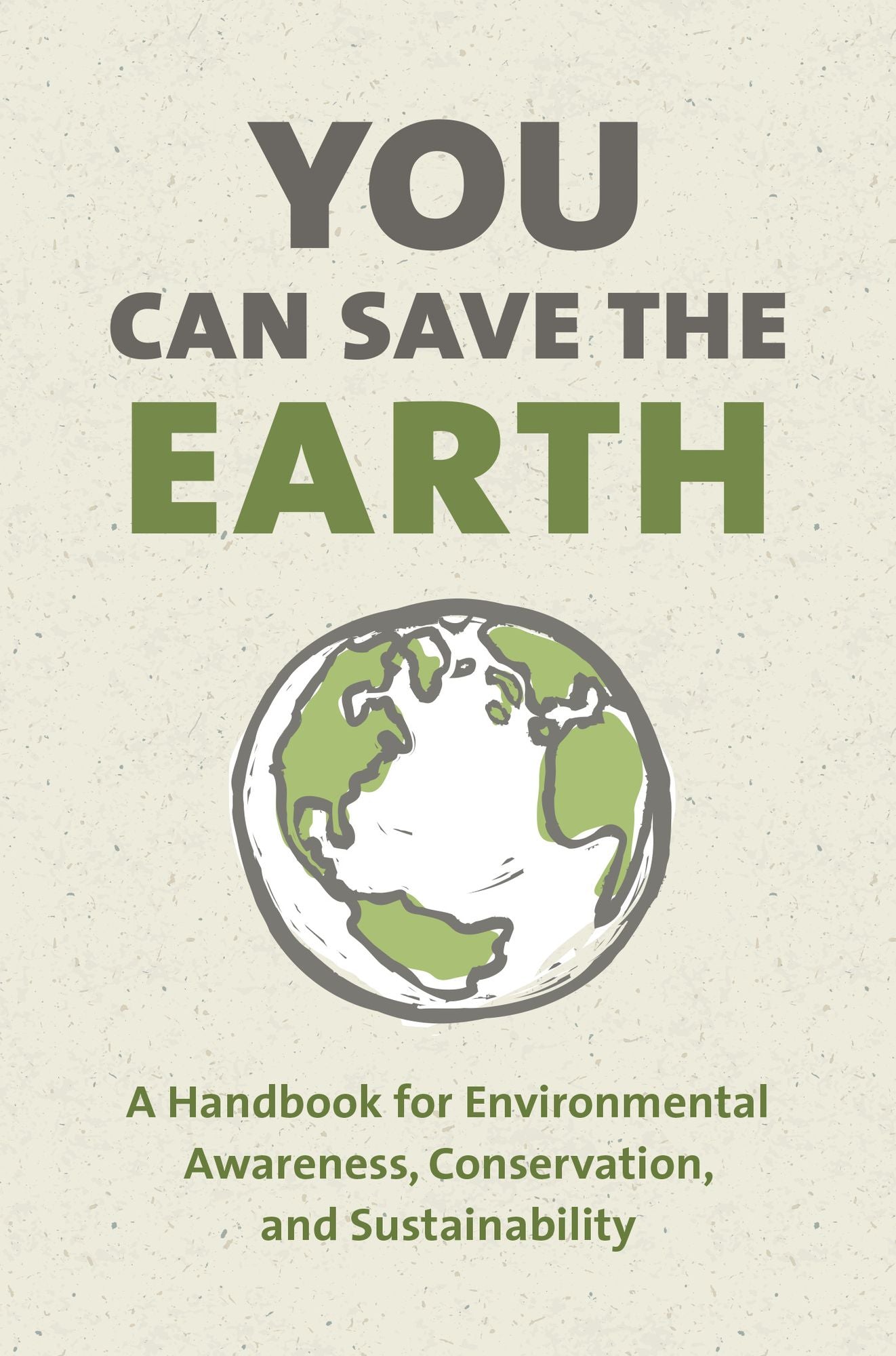 You Can Save the Earth, Revised Edition: 7 Reasons Why & 7 Simple Ways