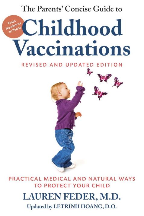 The Parents' Concise Guide to Childhood Vaccinations, Second Edition: From Newborns to Teens, Practical Medical and Natural Ways to Protect Your Child