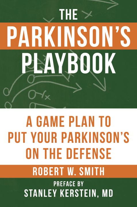 The Parkinson's Playbook: A Game Plan to Put Your Parkinson's On the Defense