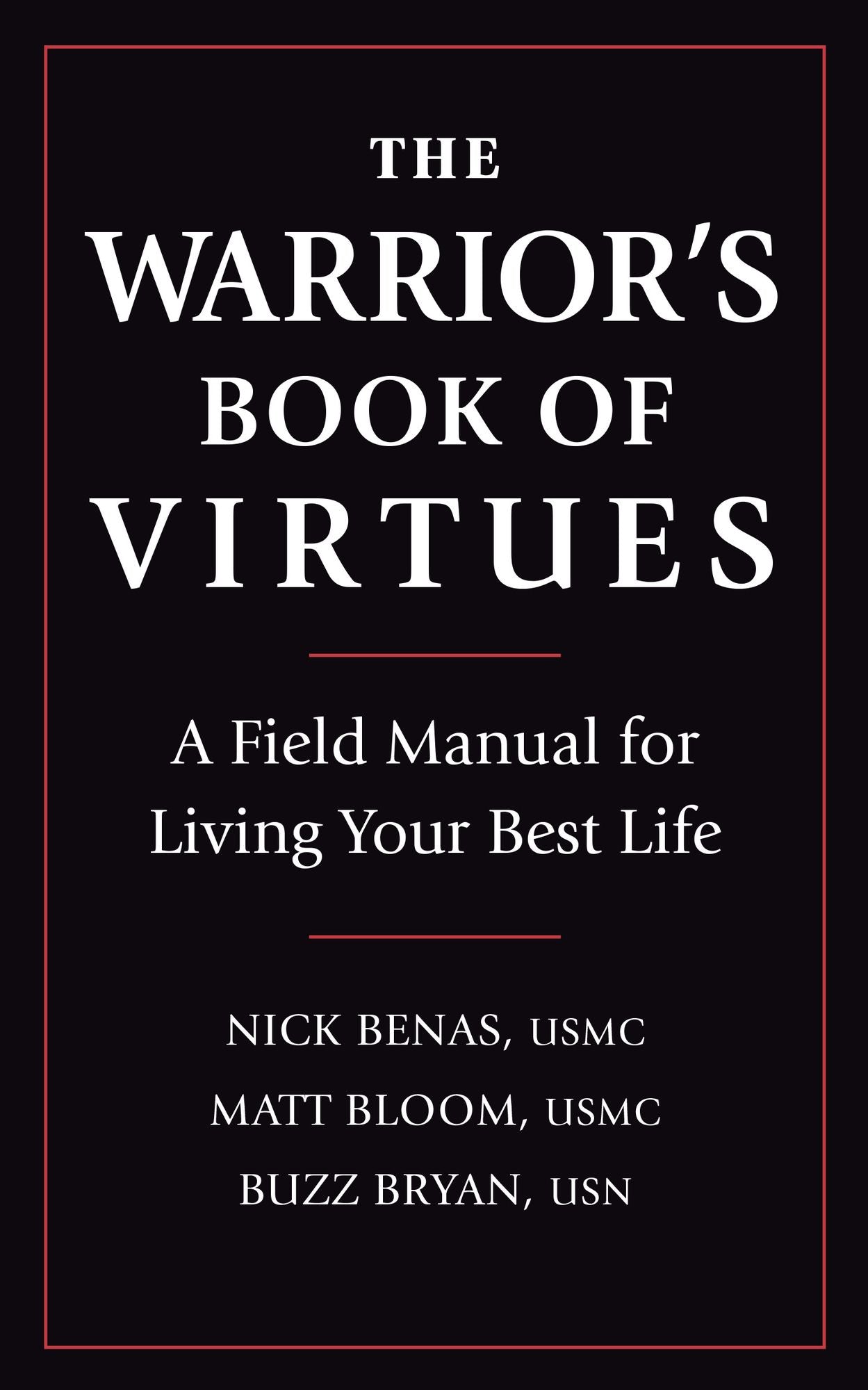 Warrior's Book of Virtues : A Field Manual for Living Your Best Life