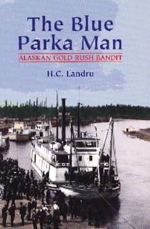 Blue Parka Man: Alaskan Gold Rush Bandit