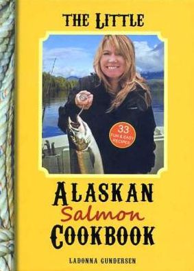 Little Alaskan Salmon Cookbook