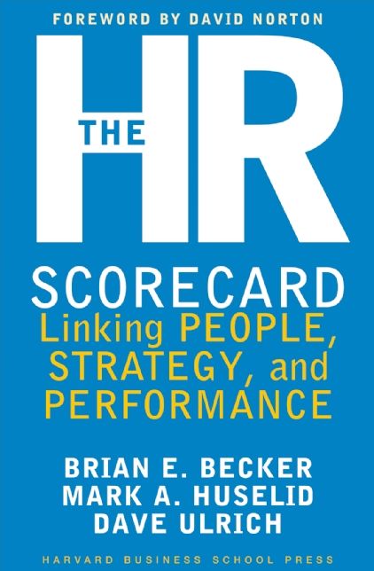 The HR Scorecard: Linking People, Strategy, and Performance