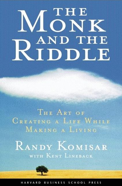 The Monk and the Riddle: The Art of Creating a Life While Making a Living
