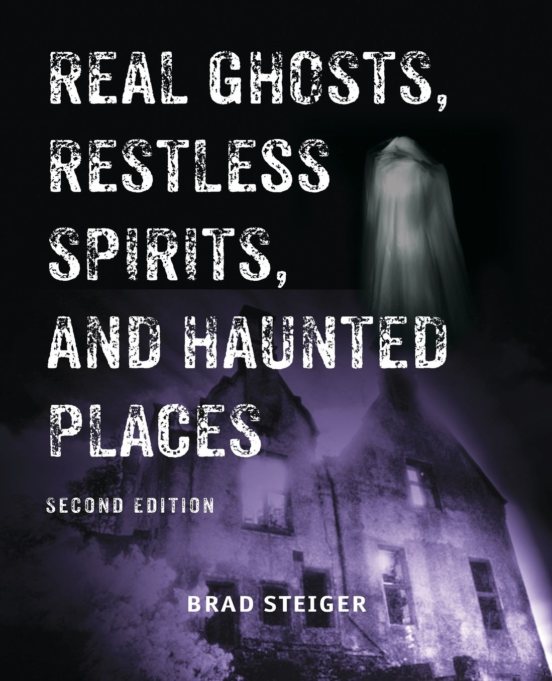 Real Ghosts, Restless Spirits, and Haunted Places