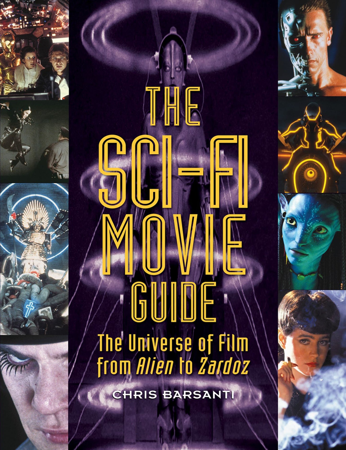 The Sci-Fi Movie Guide: The Universe of Film from Alien to Zardoz