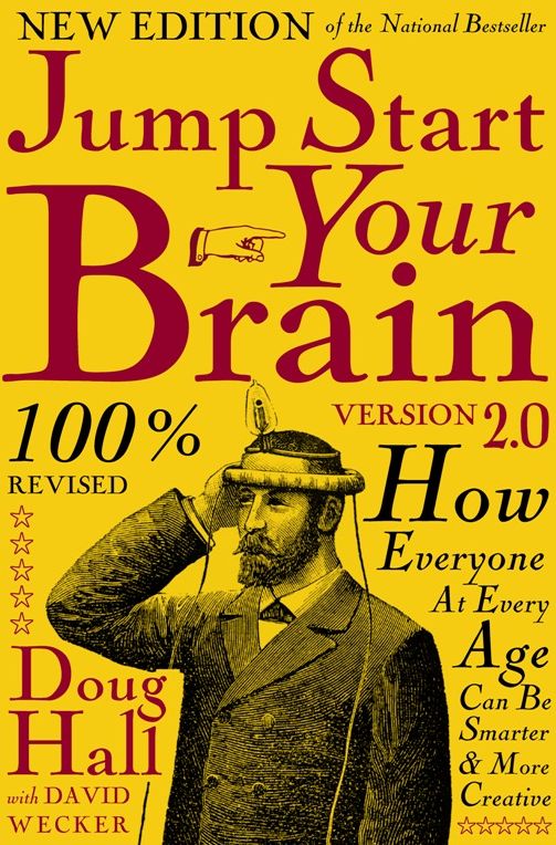 Jump Start Your Brain v2.0: How Everyone at Every Age Can Be Smarter and More Creative