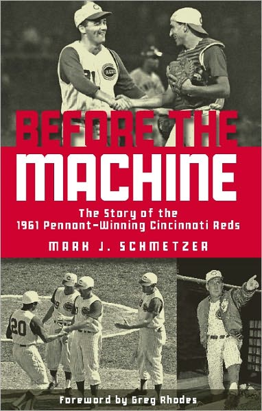 Before the Machine: The Story of the 1961 Pennant-Winning Reds