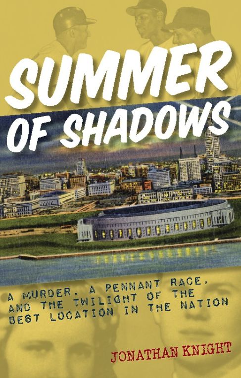 Summer of Shadows: A Murder, A Pennant Race, and the Twilight of the Best Location in the Nation
