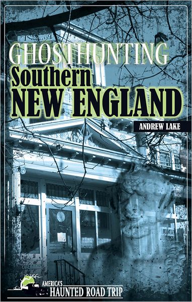 Ghosthunting Southern New England