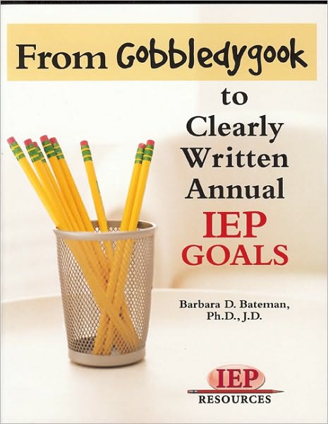 From Gobbledygook to Clearly Written Annual IEP Goals