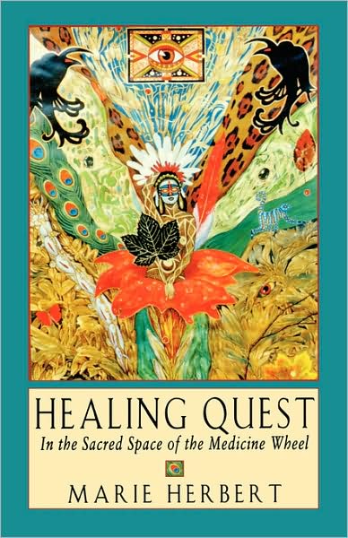 Healing Quest: In the Sacred Space of the Medicine Wheel