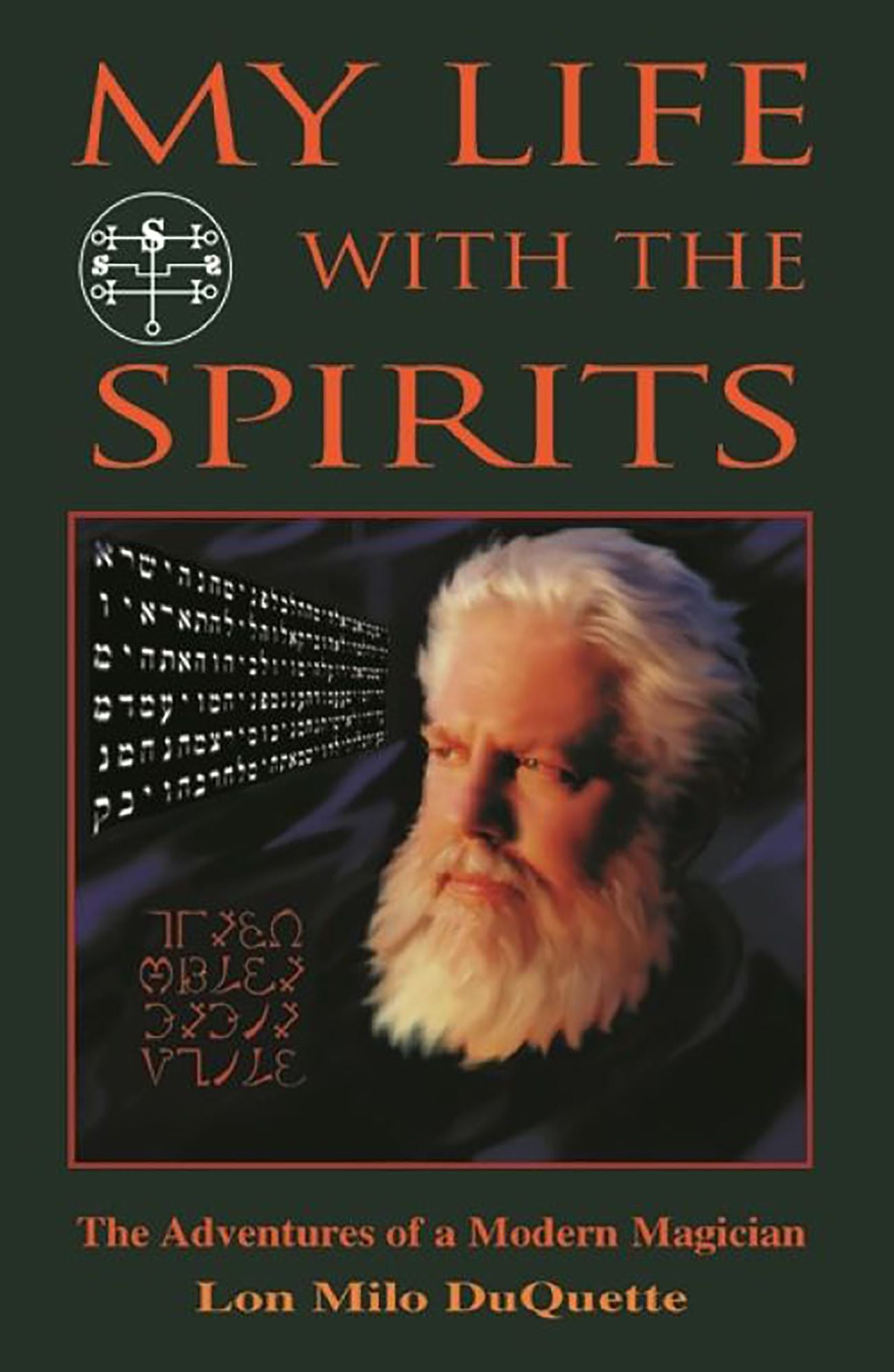 My Life with the Spirits: The Adventures of a Modern Magician